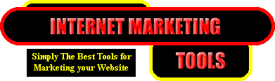 Internet Marketing Tools are simply the best resource with Tools for Marketing your Website You can find great Website Submission Services and also Free Website Submission Services Website Promotion Software Free Marketing Software and Advice Free Classifieds Great Income Opportunities to make money from your Website and plenty of other Free Tools and Make Money Opportunities Great Search Engine Advice and Internet Marketing Links